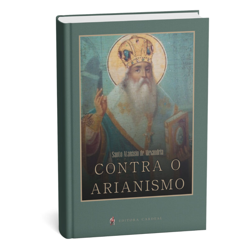 Contra o Arianismo - Santo Atanásio de Alexandria (Envios em 30 de maio)