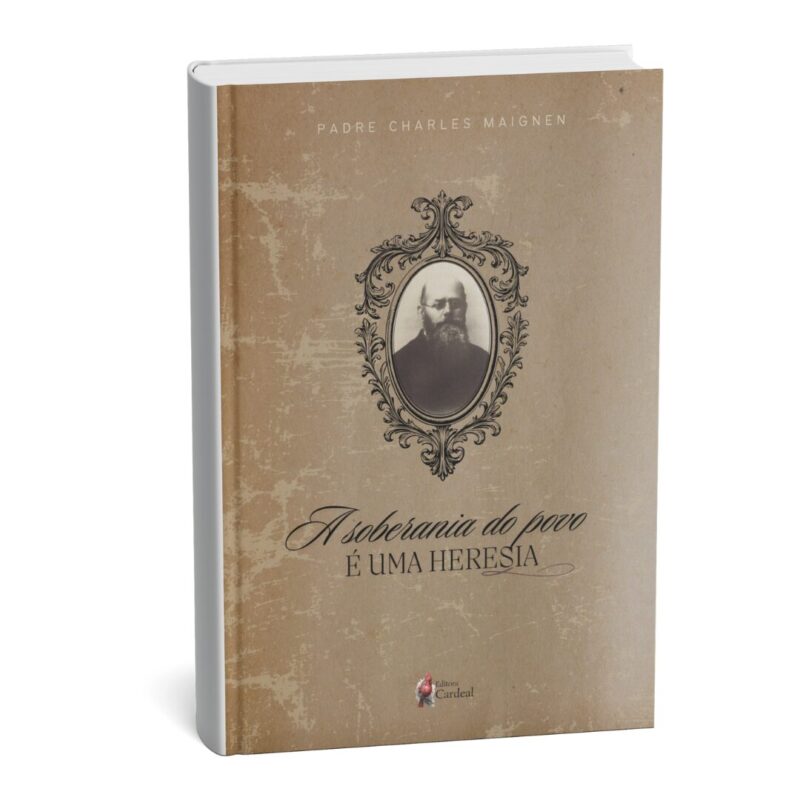 A Soberania do Povo é uma Heresia - Pe. Charles Maigen